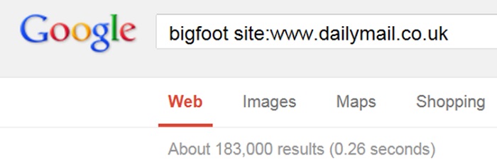 Over 180,000 hits about "Bigfoot" at the
          Daily Mail website.