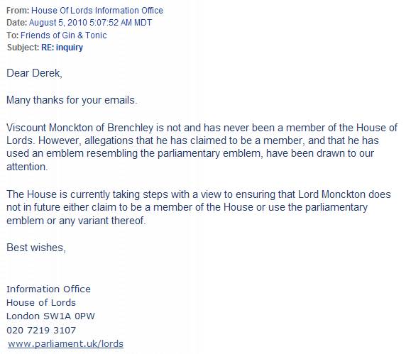 Christopher Monckton is not and has never been a
          Member of the House of Lords.