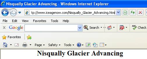 The Ice Age Now website claims the Nisqually Glacier is
          advancing.